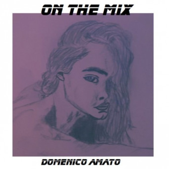 Domenico Amato – On the Mix