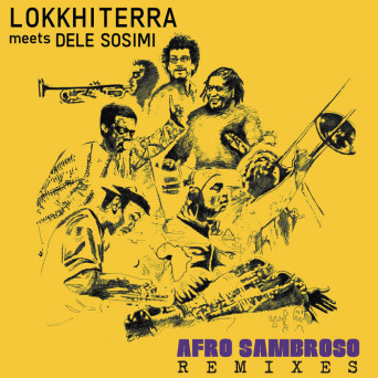 Lokkhi Terra, Dele Sosimi, Francesco Chiocci – Afro Sambroso Remixes