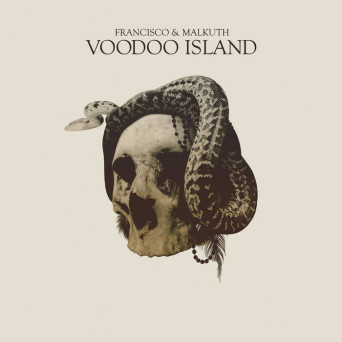 Francisco & Malkuth – Voodoo Island
