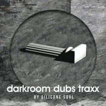 Silicone Soul – Darkroom Dubs Traxx