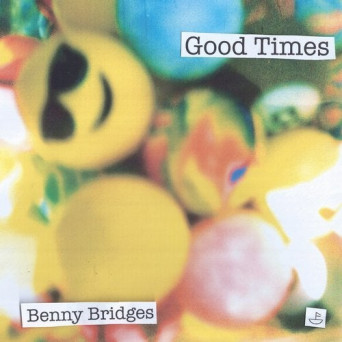 Benny Bridges – Good Times