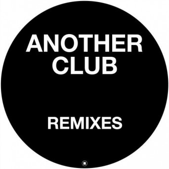 Radio Slave – Another Club (Remixes)