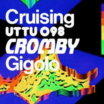 Cromby – Cruising / Gigolo