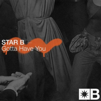 Star B, Riva Starr, Mark Broom – Gotta Have You
