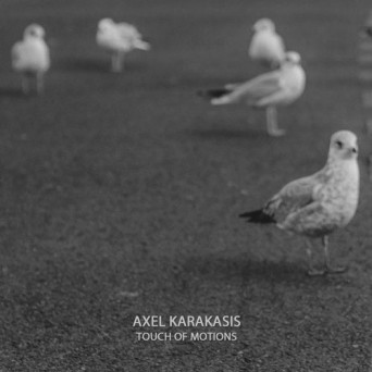 Axel Karakasis – Touch of Motions