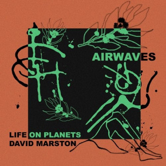 David Marston, Life on Planets – Airwaves