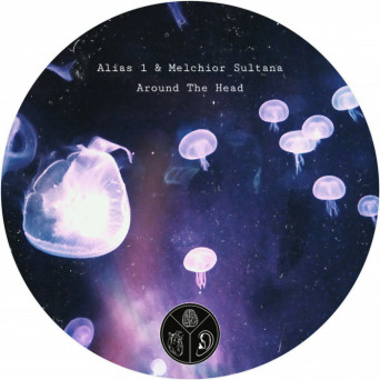 Alias 1 & Melchior Sultana – Around The Head