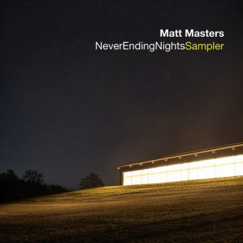 Matt Masters – Never Ending Nights Album Sampler