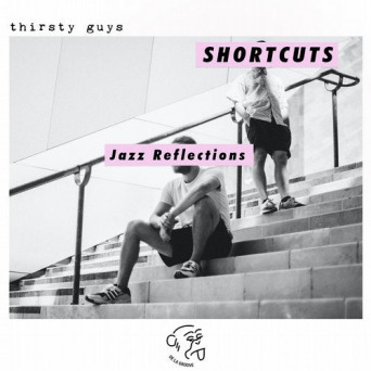 Thirsty Guys – Shortcuts – Jazz Reflexions