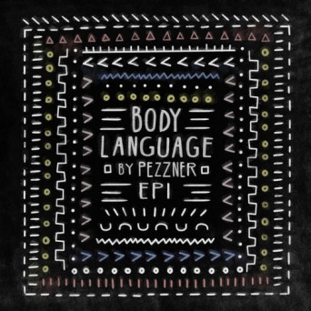 Pezzner – Body Language, Vol. 22 – EP1