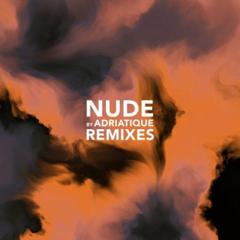 Adriatique – Nude Remixes
