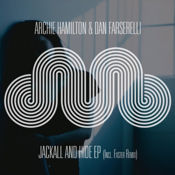 Archie Hamilton & Dan Farserelli – Better Hide EP