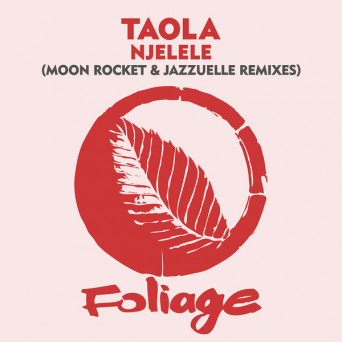 Taola – Njelele (Moon Rocket & Jazzuelle Remixes)