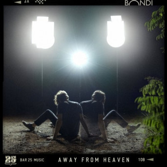 Bondi – Away from Heaven