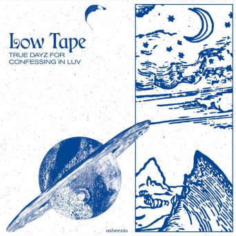 Low Tape – True Dayz For Confessing In Luv