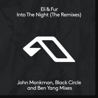 Eli & Fur – Into The Night (The Remixes)