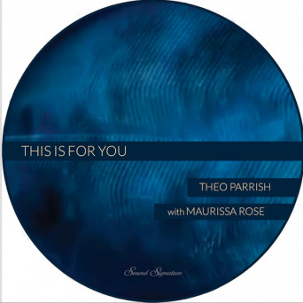 Theo Parrish – This is for You
