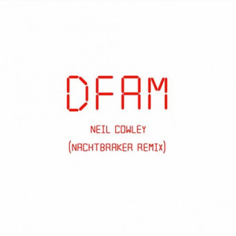 Neil Cowley – DFAM (Nachtbraker Remix)