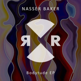 Nasser Baker – Bodytude EP