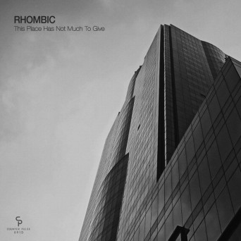 Rhombic – This Place Has Not Much To Give