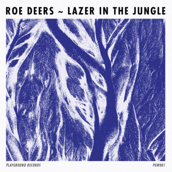 Roe Deers – Lazer In The Jungle