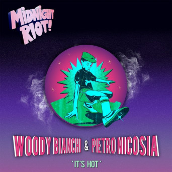 Pietro Nicosia & Woody Bianchi – It’s Hot