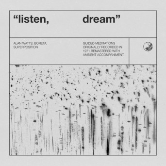 Alan Watts & Boreta & Superposition – Listen, Dream