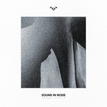 Sound In Noise – Shapes, Pt. 2