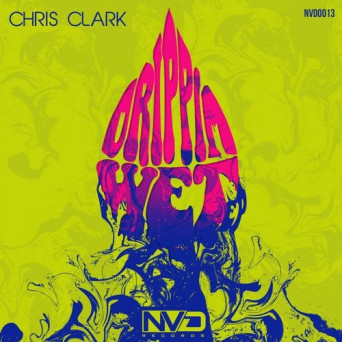Chris Clark, Takshak – Drippin Wet