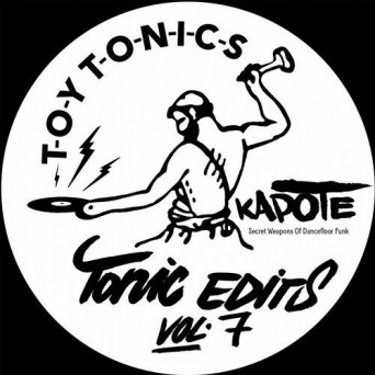 Kapote – Tonic Edits Vol. 7 (Secret Weapons of Dancefloor Funk)