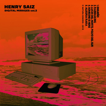 Henry Saiz – Digital Mirages Vol. 3
