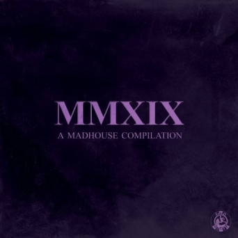 VA – MMXIX: A Madhouse Compilation