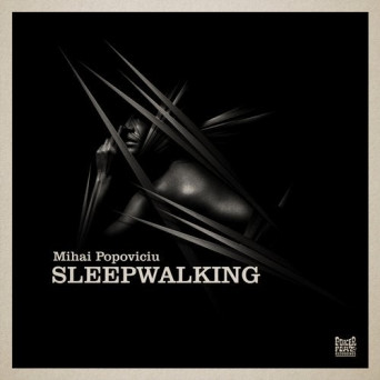Mihai Popoviciu – Sleepwalking
