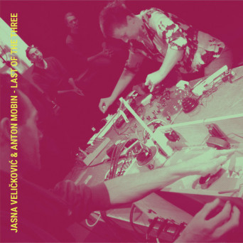 Jasna Velickovic & Anton Mobin – Last Of The Three
