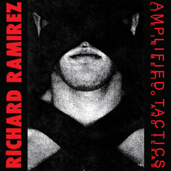 Richard Ramirez – Amplified Tactics