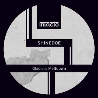 Shinedoe – Glaciers Meltdown