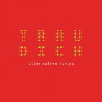Cashminus – Trau Dich (Alternative Takes)