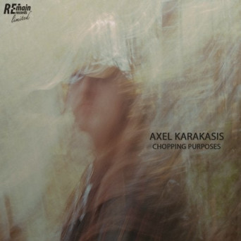 Axel Karakasis – Chopping Purposes