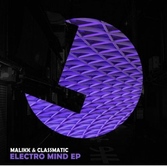 Malikk & Classmatic – Electro Mind EP