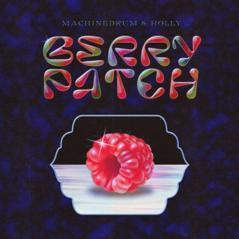 Machinedrum & Holly – Berry Patch