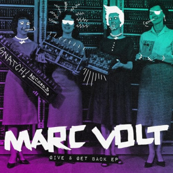 Marc Volt – Give & Get Back EP
