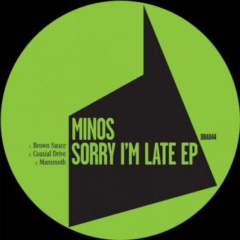 Minos – Sorry I’m Late