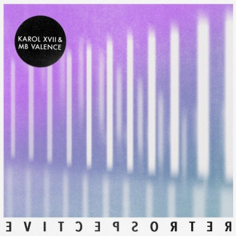Karol XVII & MB Valence – Retrospective EP