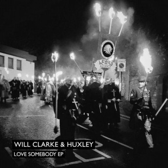 Huxley, Will Clarke – Love Somebody EP