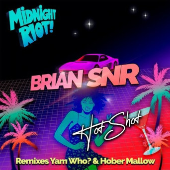 Brian SNR – Hot Shot