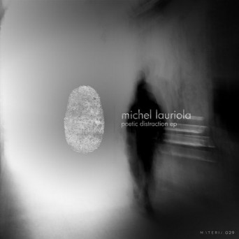 Michel Lauriola – Poetic Distraction EP
