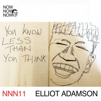 Elliot Adamson – Me Me Me present: Now Now Now 11 – Elliot Adamson