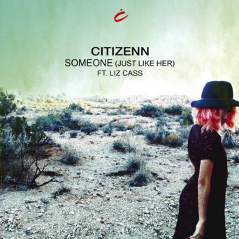 Citizenn – Someone (Just Like Her)