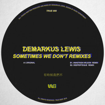 Demarkus Lewis – Sometimes We Don’t Remixes
