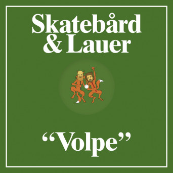 Skatebard/Lauer – Volpe